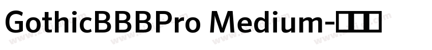 GothicBBBPro Medium字体转换